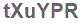 The text to enter in the texbox below is: tXuYPR
