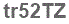 The text to enter in the texbox below is: tr52TZ