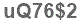 The text to enter in the texbox below is: uQ76$2