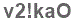The text to enter in the texbox below is: v2!kaO