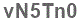 The text to enter in the texbox below is: vN5Tn0