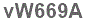 The text to enter in the texbox below is: vW669A