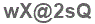 The text to enter in the texbox below is: wX@2sQ