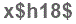 The text to enter in the texbox below is: x$h18$