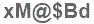 The text to enter in the texbox below is: xM@$Bd