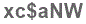 The text to enter in the texbox below is: xc$aNW