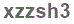 The text to enter in the texbox below is: xzzsh3