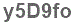 The text to enter in the texbox below is: y5D9fo