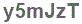 The text to enter in the texbox below is: y5mJzT