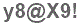 The text to enter in the texbox below is: y8@X9!