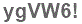 The text to enter in the texbox below is: ygVW6!