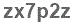 The text to enter in the texbox below is: zx7p2z